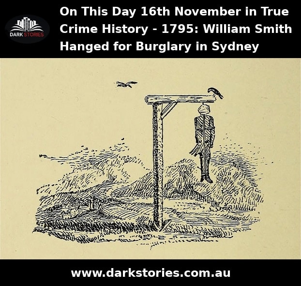 On this day in True Crime History 16th November 1795 🔒 William Smith