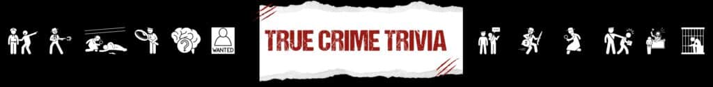 True Crime Trivia Night