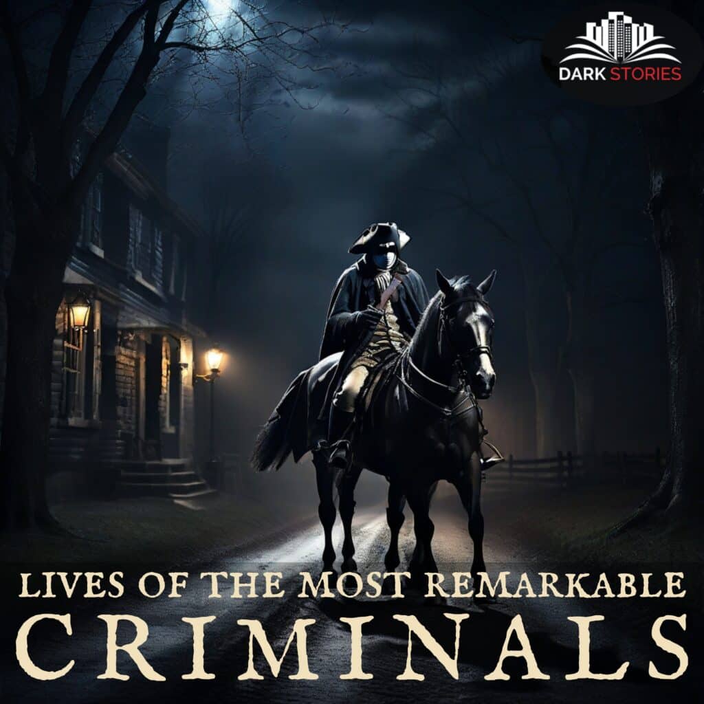 Lives Of The Most Remarkable Criminals